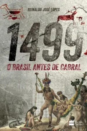 1499 : O Brasil antes de Cabral