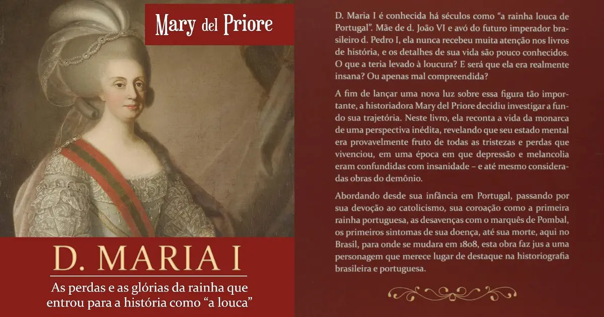 D. Maria I: As perdas e as glórias da rainha que entrou para a história como "a louca" | Mary Del Priore - Imagem 4