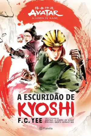 A escuridão de Kyoshi: Avatar - A lenda de Aang
