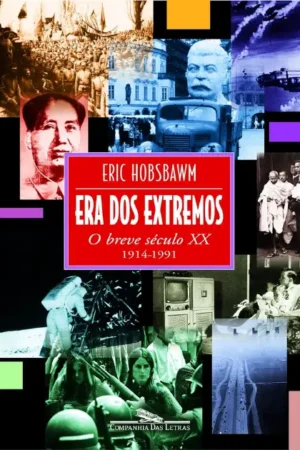 Era dos extremos | Eric J. Hobsbawm