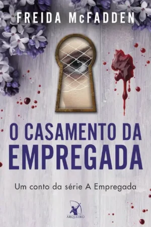 O casamento da empregada | Freida McFadden