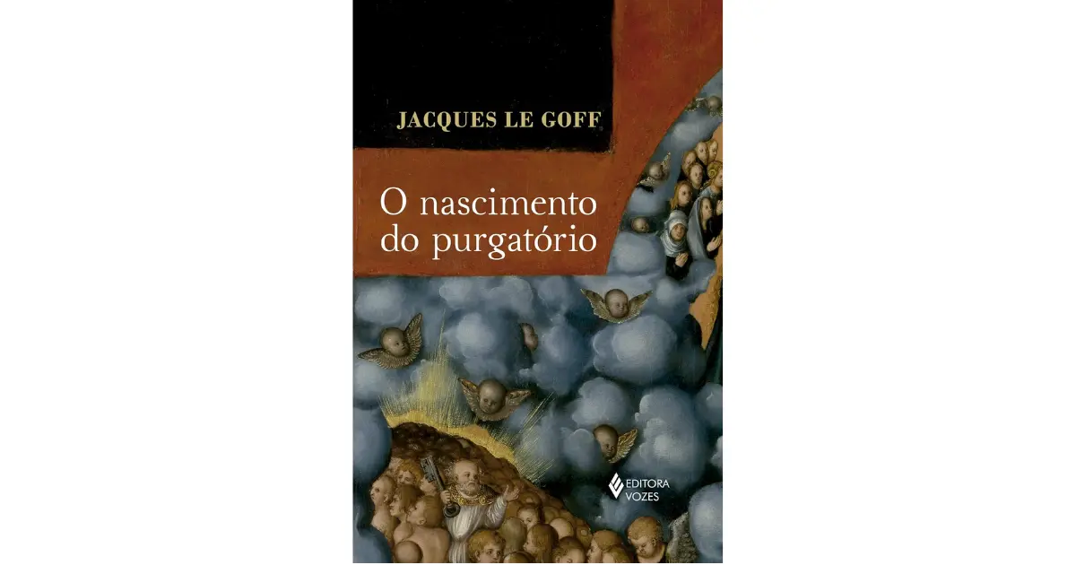 O Nascimento do Purgatório | Jacques Le Goff