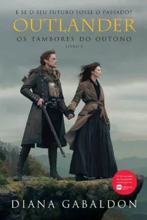 Os tambores do outono (Outlander - Livro 4) | Diana Gabaldon