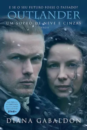 Outlander: um sopro de neve e cinzas - Livro 6 | Diana Gabaldon
