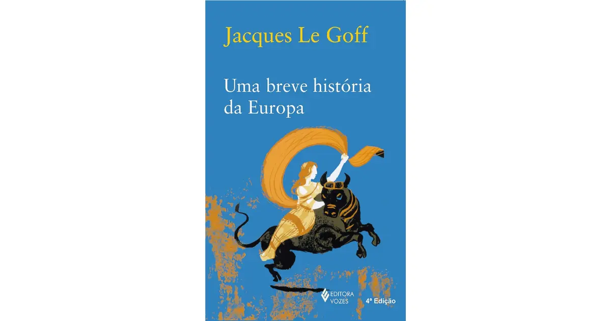 Uma breve história da Europa | Jacques Le Goff