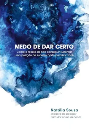 Medo de dar certo